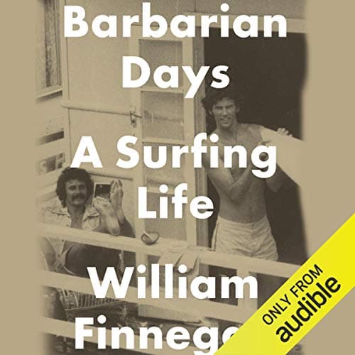 Barbarian Days by William Finnegan