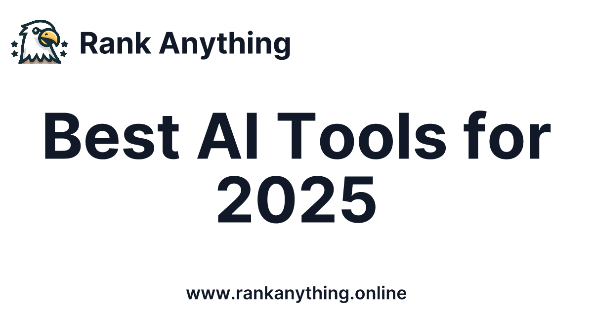 Best AI Tools for 2025 | Rank Anything